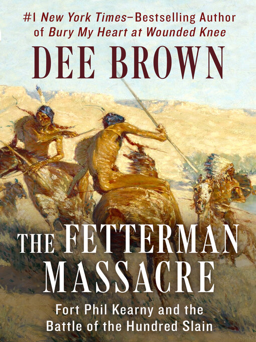 Title details for The Fetterman Massacre by Dee Brown - Available